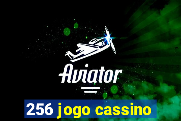 256 jogo cassino